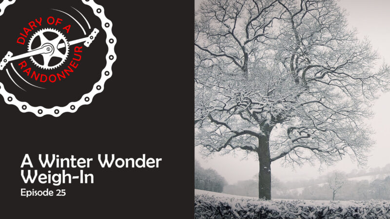 Episode 25 – Winter Wonder Weigh-In